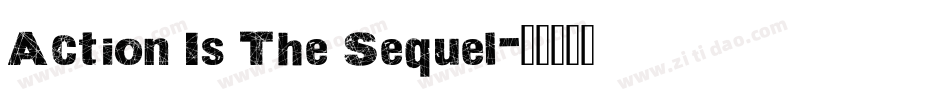 Action Is The Sequel字体转换